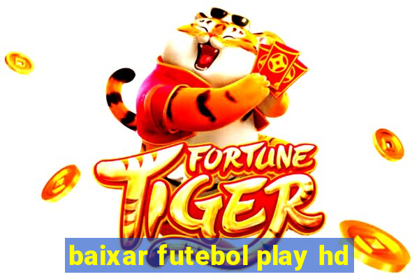 baixar futebol play hd